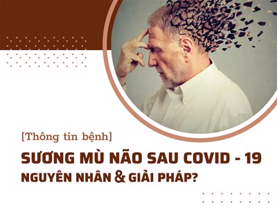 Sương mù não sau COVID - 19: Những điều bạn cần biết!